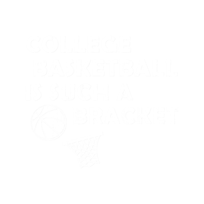 College Basketball is Such a Bracket.png