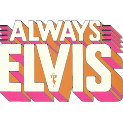 elvis always elvis
