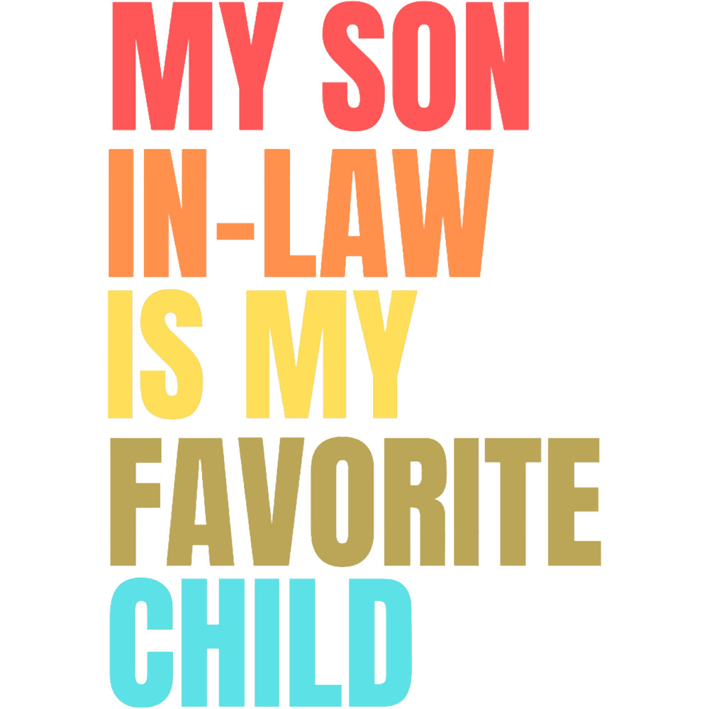 My Son In Law Is My Favorite Child Love andFunny Family Humor Retro.png