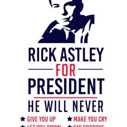 rick astley for president