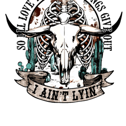 so ill love you till my lungs give out i aint lying