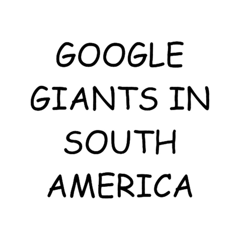 Google Giants In South America.png