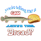 You_re Telling Me A Gar Licked This Bread .png