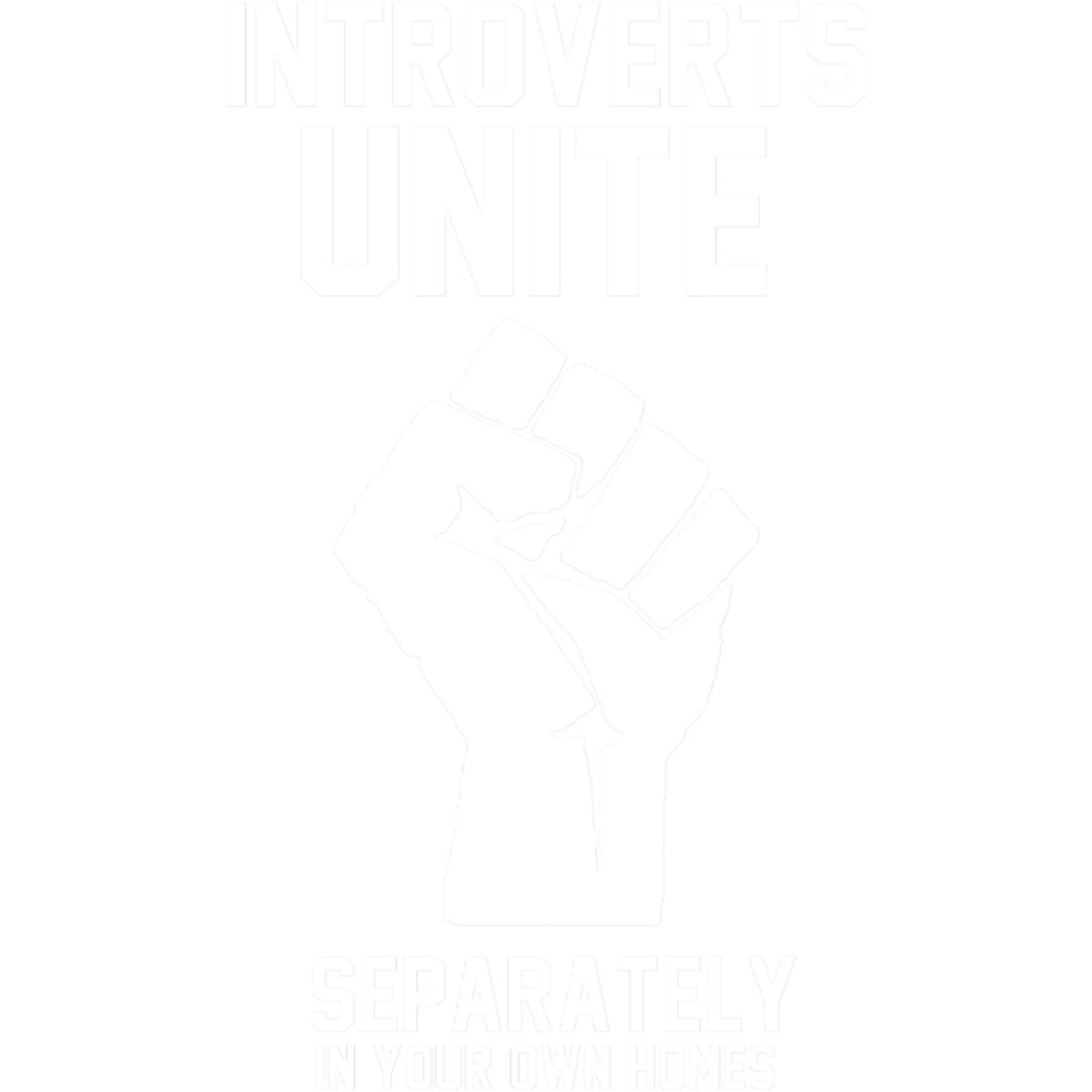 Introverts unite separately in your own homes.png