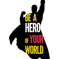 be a hero of your world