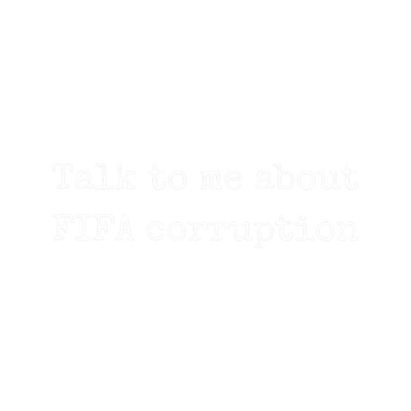 Talk to me about FIFA corruption.png