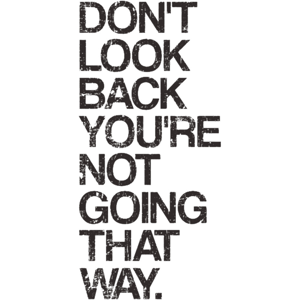 Don_t Look Back You_re Not Going That Way.png