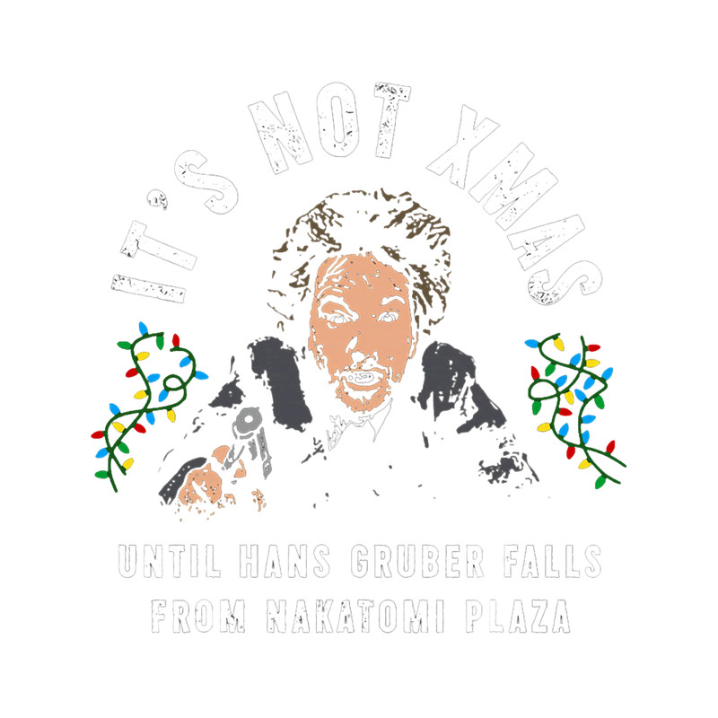 It_s Not Christmas Until Hans Gruber Falls .png