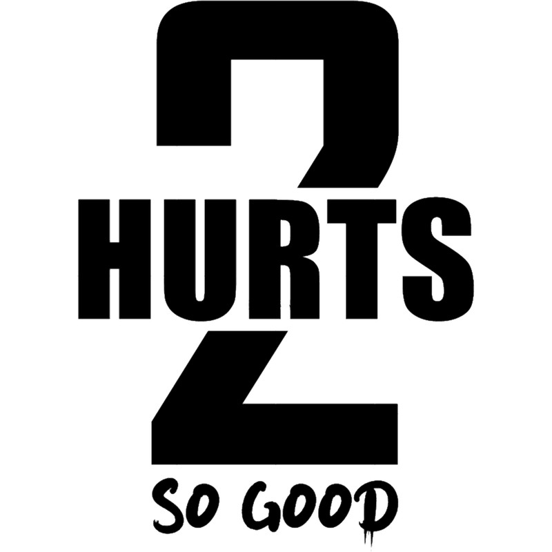 2 HURTS SO GOOD Classic .png