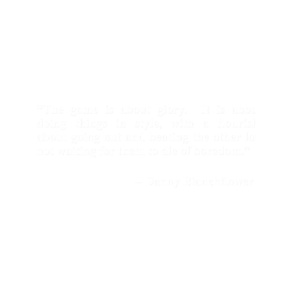 The Game is about Glory, by Danny Blanchflower.png