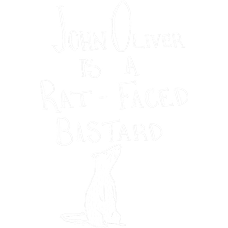 John Oliver Is A Rat-Faced Bastard.png