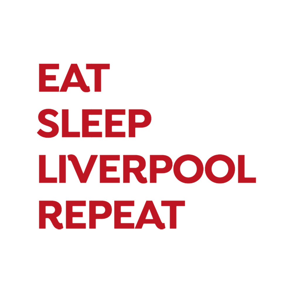 Liverpool eat - sleep - liverpool - repeat.png