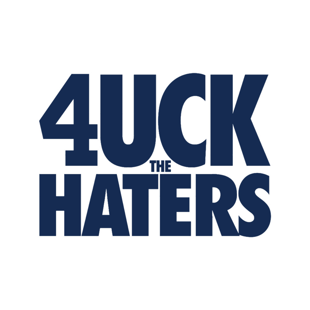 4uck The Haters (Blue).png