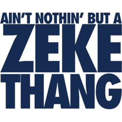 aint nothin but a zeke thang (blue) (1)