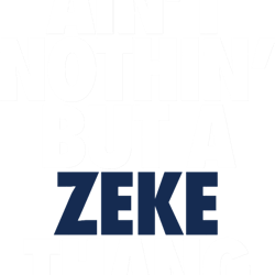 aint nothin but a zeke thang (whiteblue)