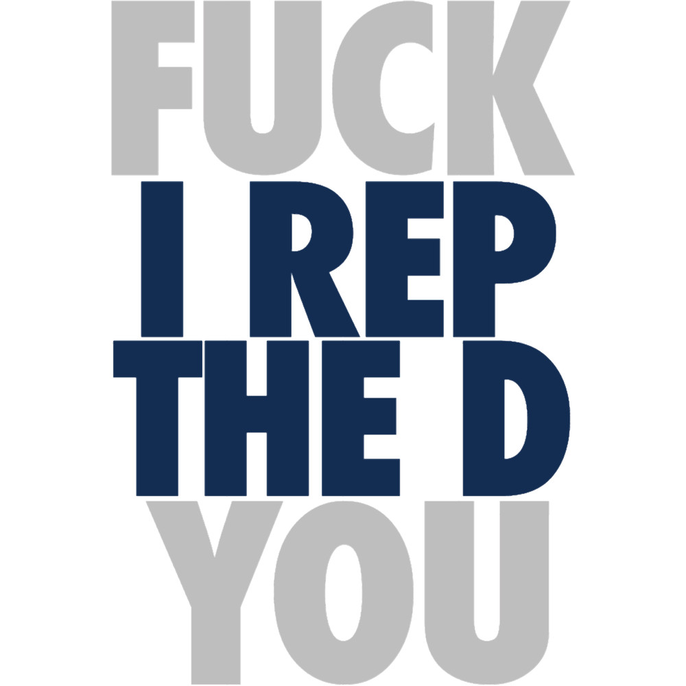 Eff You I Rep The D (SilverBlue).png