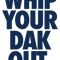 Whip Your Dak Out. (BLUE).png