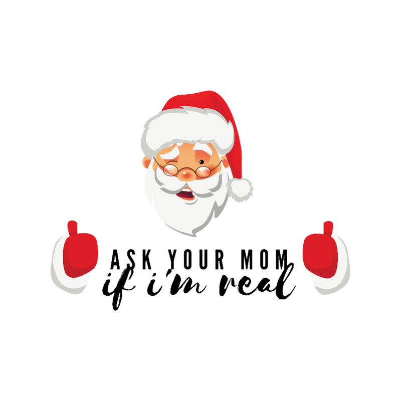 Ask Your Mom If I_m Real.png