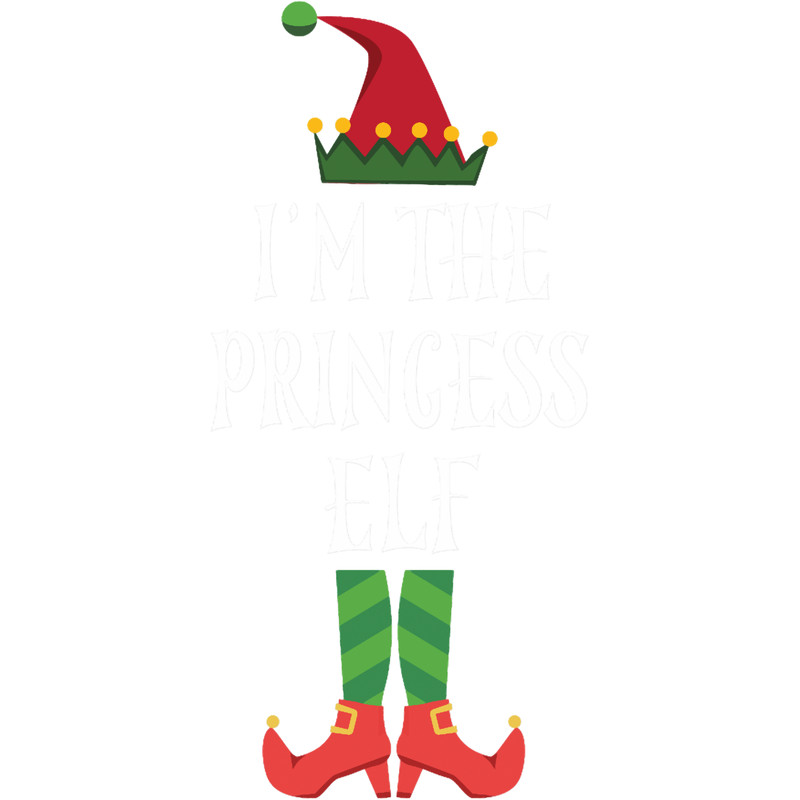 Christmas Elf I_m The Princess ELF (1).png