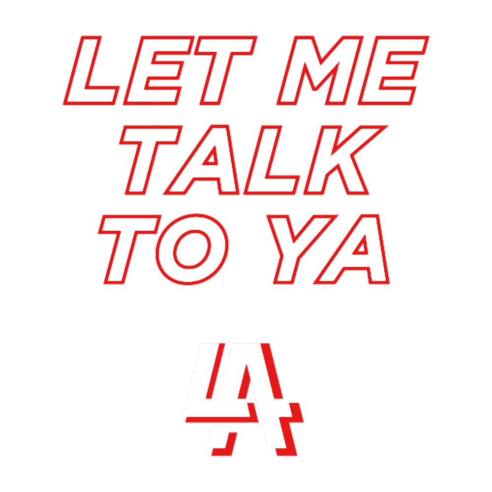 Let Me Talk To Ya.png
