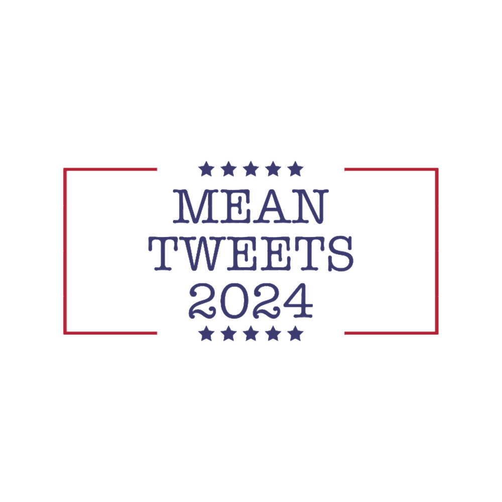 Funny Election Design Mean Tweets 2024 (3).png