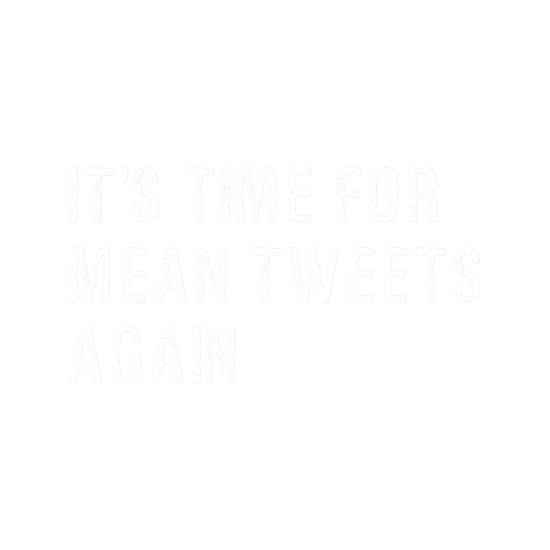 It_s time for mean tweets again, Trump 2024.png