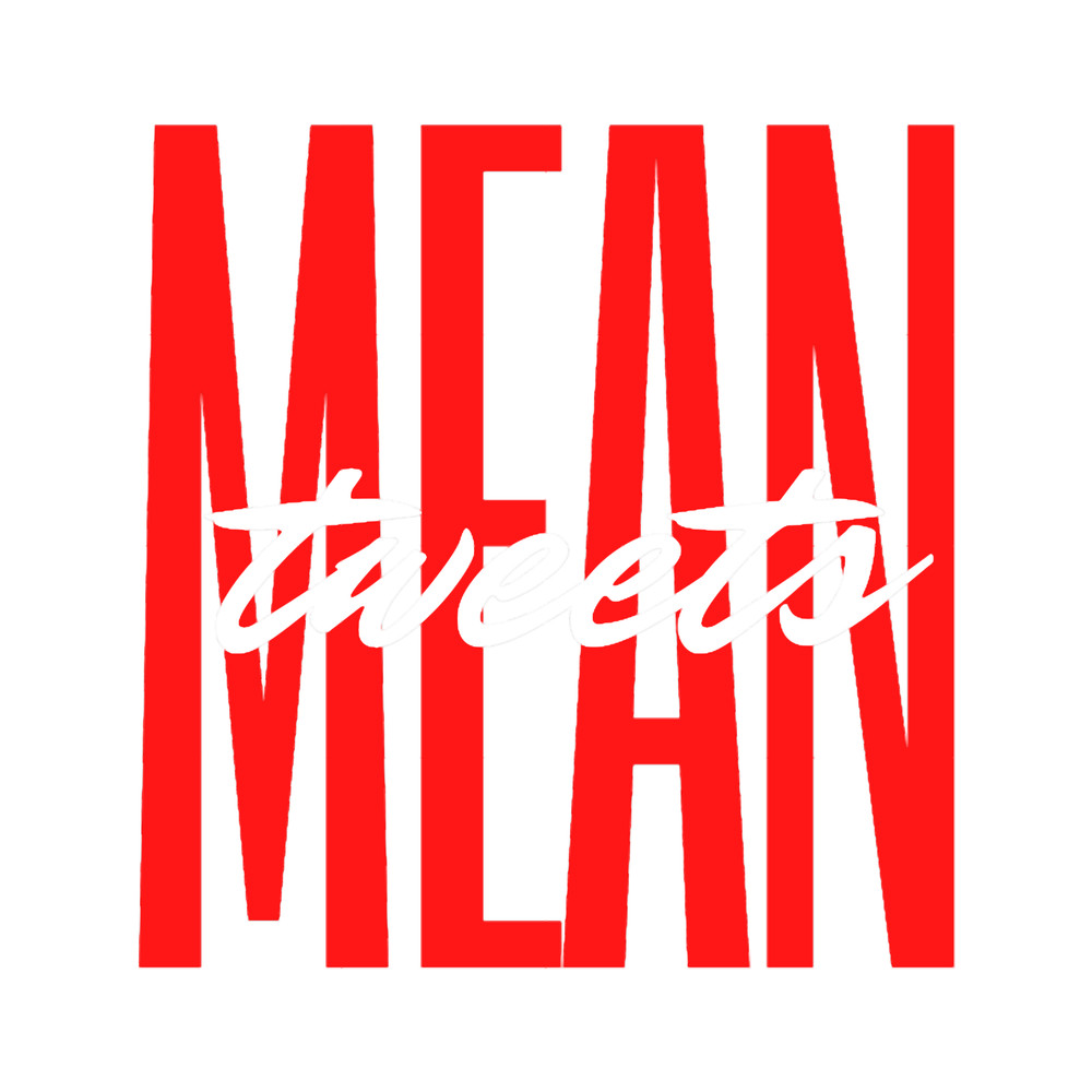 Mean Tweets .png