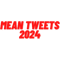 Mean Tweets 2024 Classic .png