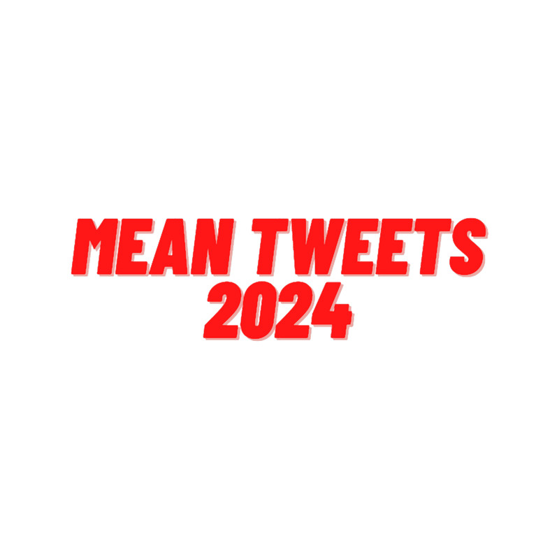 Mean Tweets 2024 Classic .png