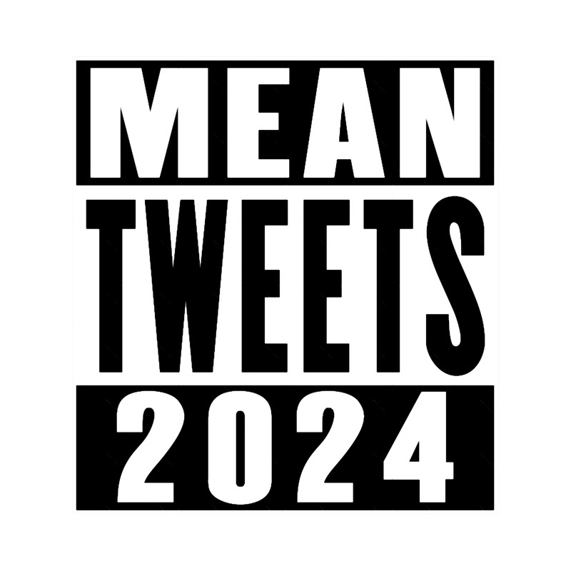 Mean Tweets 2024Mean TweetsPro TrumpTrump 2024TrumpTrump FanMean Tweets.png