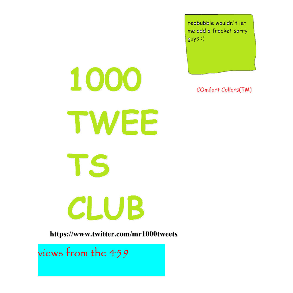 views from the 459 1000 tweets merch.png