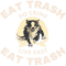 Eat Trash Do Crime Live Fast.png