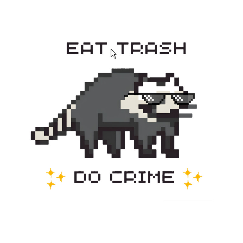 Eat Trash Do Crime Pixelated Version .png