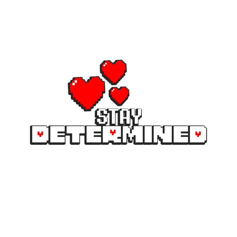 Undertale - Stay Determined .png