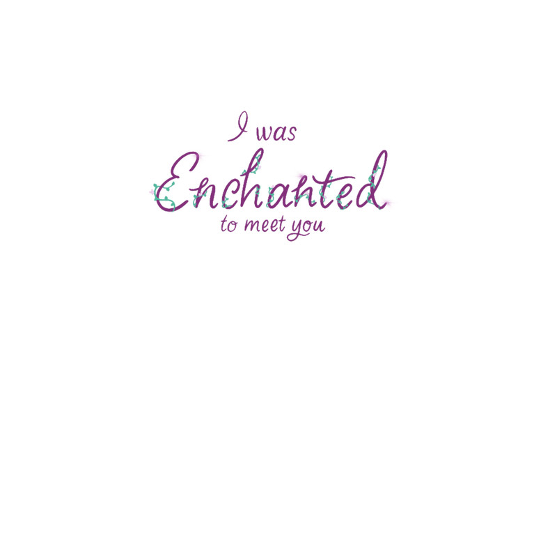I was enchanted to meet you.png