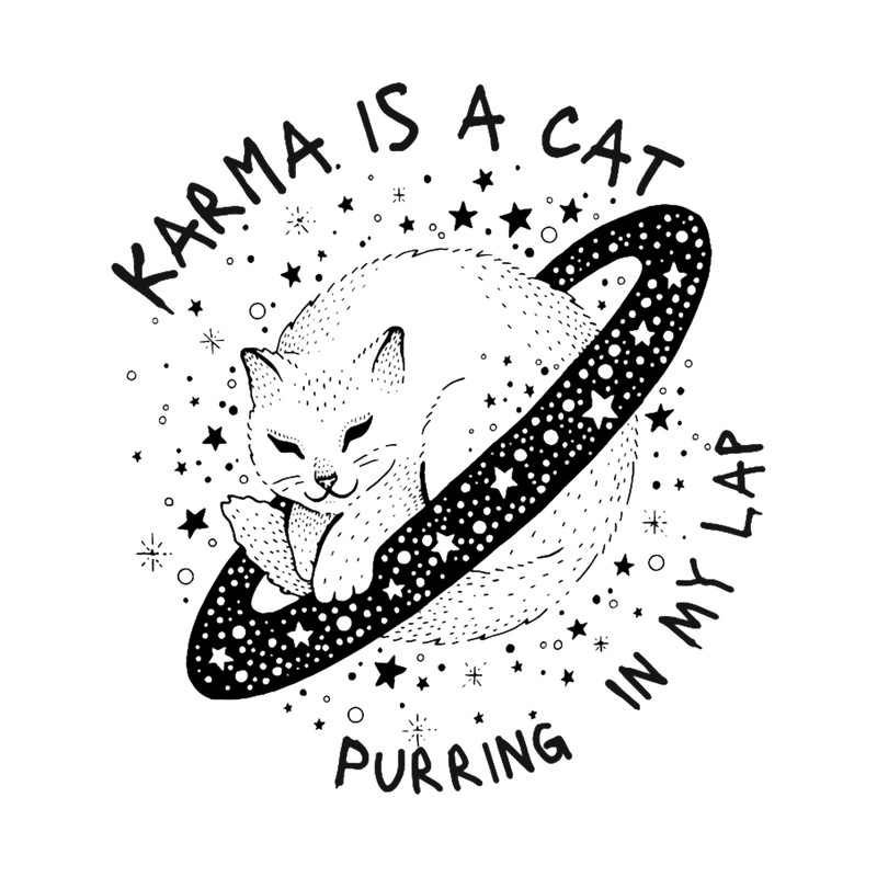 Karma Is A Cat Purring In My Lap .png