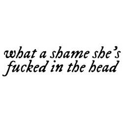 what a shame shes fcked in the head
