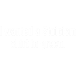 i wanted a stoicismin green