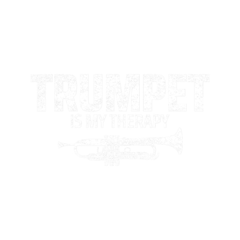 funny trumpet - trumpet is my therapy.png