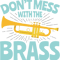 Trumpet Don_t Mess With The Brass.png