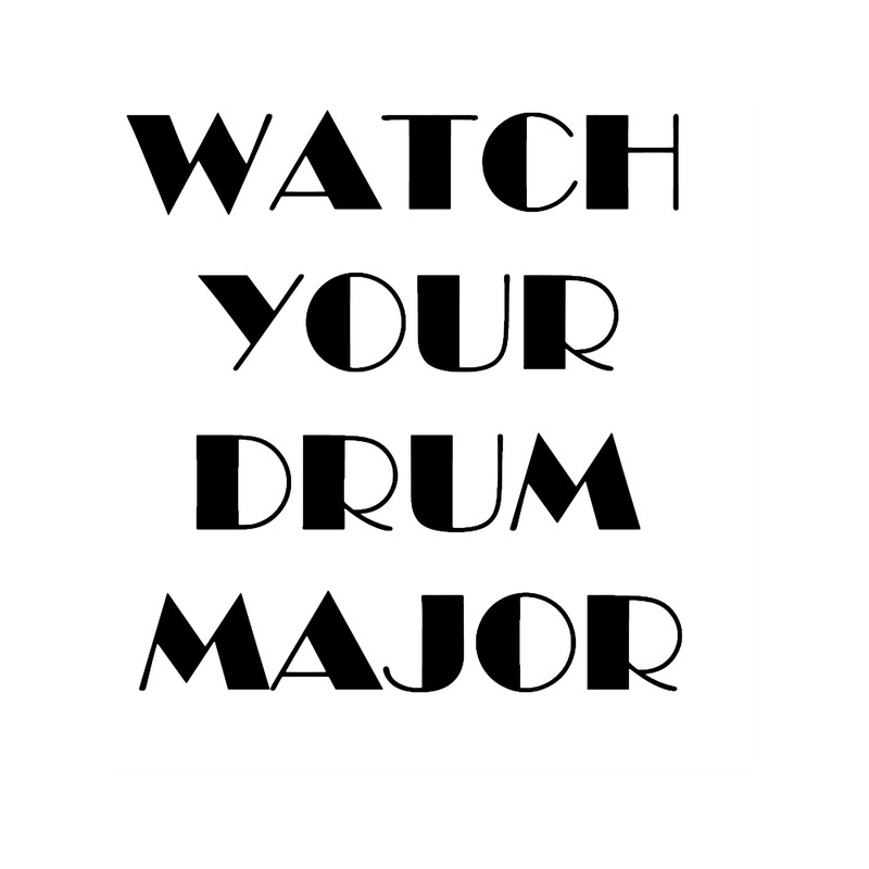 Watch Your Drum Major.png