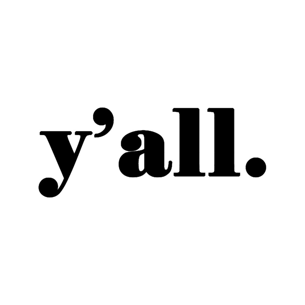 Y_all - It_s a Southern Thing.png