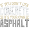 If You Don_t Use Concrete It_s Your Own Asphalt Gift .png