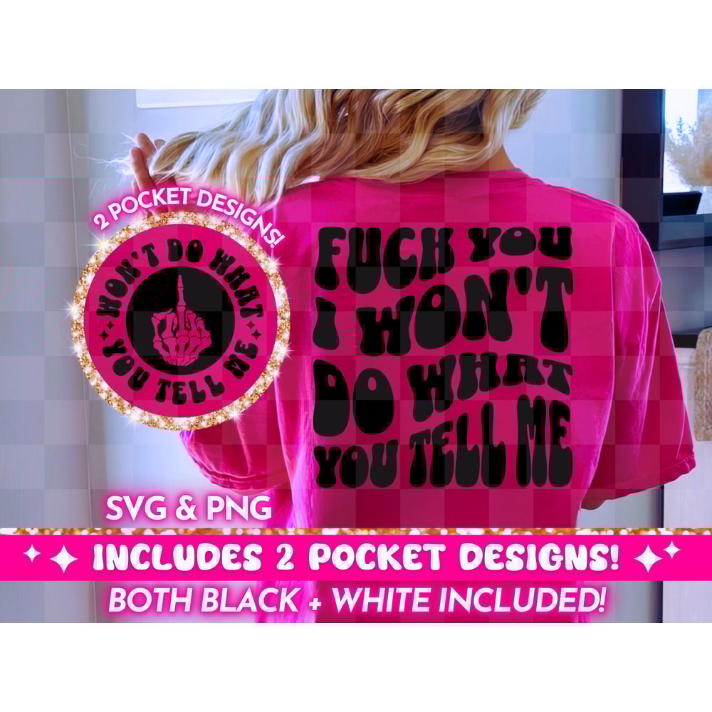 Fck You I Won't Do What You Tell Me PNG SVG, Funny Quote Retro Adult Humor png svg, Sarcastic Sweary Wavy Text T-Shirt Design, Download.jpg