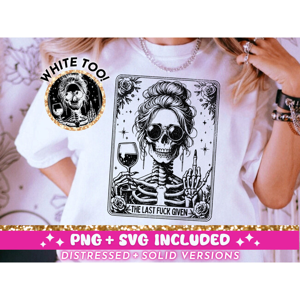 Last Fuck Given Tarot Card SVG PNG, Sarcastic Skeleton Sublimation Design, Witchy Funny No Fucks Given T-Shirt Design SVG png File, Download.jpg