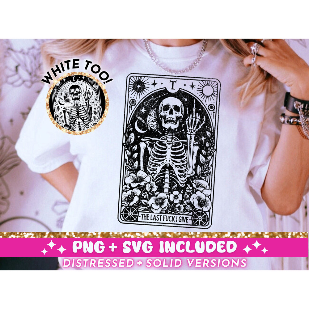 Last Fuck I Give Tarot Card SVG PNG, Sarcastic Skeleton Sublimation Design, Witchy Funny No Fucks Given TShirt Design SVG png File, Download.jpg