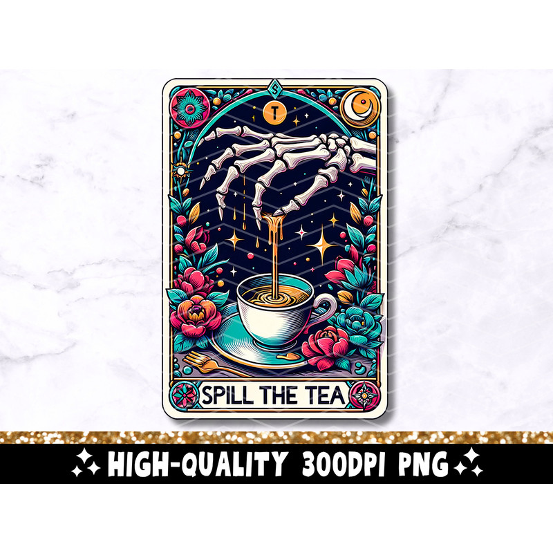 Spill The Tea Funny Tarot Card PNG, Sarcastic Skeleton Sublimation Design, Cool Popular Trendy Sassy Witchy Tarot PNG, Digital Download 1.jpg