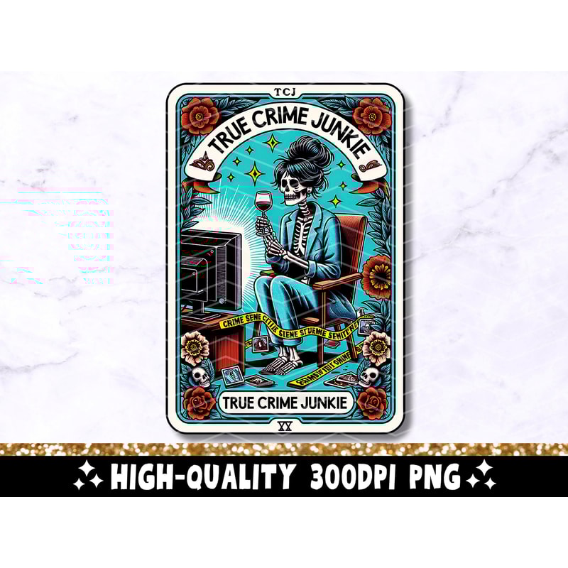 The True Crime Junkie Tarot Card PNG, Trendy Skeleton Sublimation Design, Witchy Crime Lover Funny Tarot T-Shirt Mug PNG, Digital Download 1.jpg