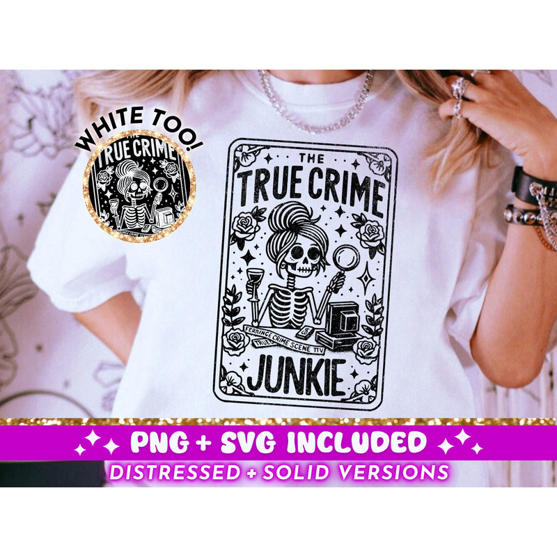 True Crime Junkie Tarot Card SVG PNG, Skeleton Sublimation Design, Witchy Vibes Crime Lover T-Shirt Design png SVG Cut File Digital Download.jpg