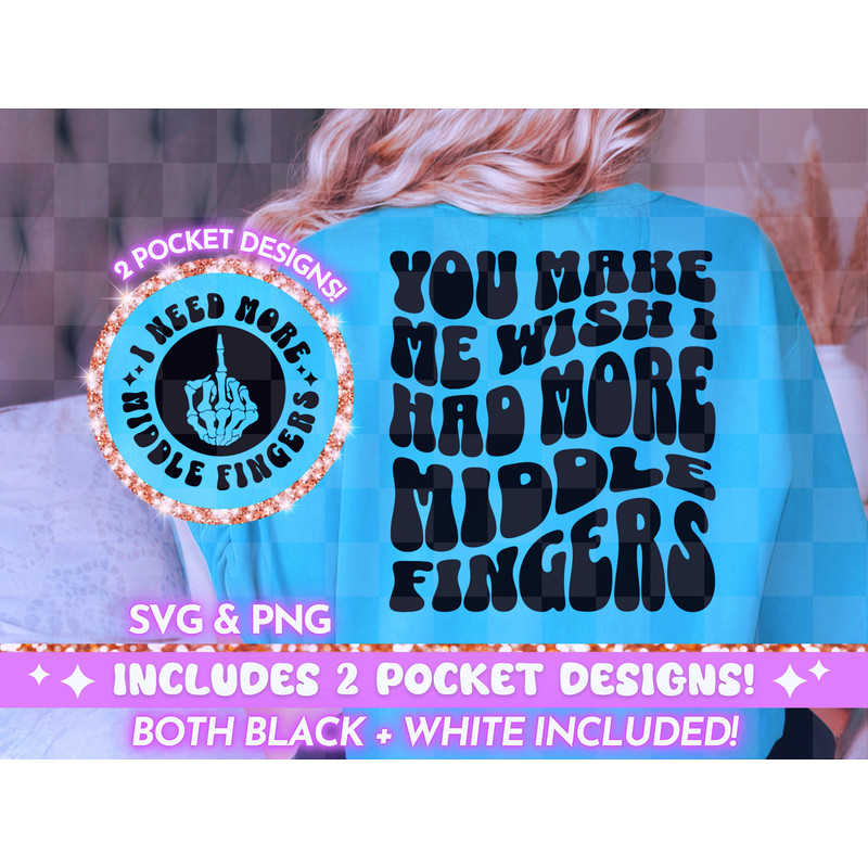 Wish I Had More Middle Fingers SVG PNG, Funny Quote Retro svg png, Adult Humor Sarcastic Cool Trendy Wavy Text T-Shirt Design PNG For Women.jpg